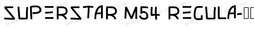 Superstar M54 Regula字体转换